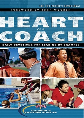 Image for The Heart of a Coach: Daily Devotions for Leading by Example