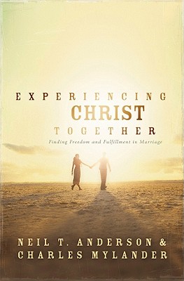 Image for Experiencing Christ Together: Finding Freedom and Fulfillment in Marriage Experiencing Christ Together: Finding Freedom and Fulfillment in Marriage