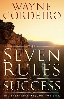 The Seven Rules of Success: Indispensable Wisdom for Successful Living