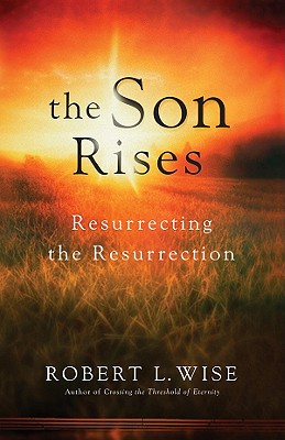Image for The Son Rises; The Son Rises Resurrecting the Resurrection The Son Rises; The Son Rises Resurrecting the Resurrection