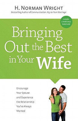 Bringing Out the Best in Your Wife