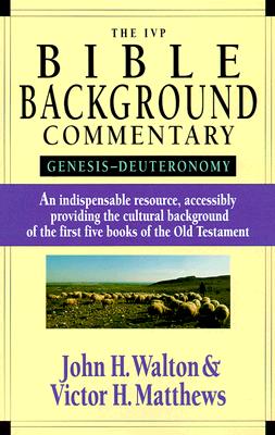 Image for The Ivp Bible Background Commentary: Genesis-Deuteronomy The Ivp Bible Background Commentary: Genesis-Deuteronomy
