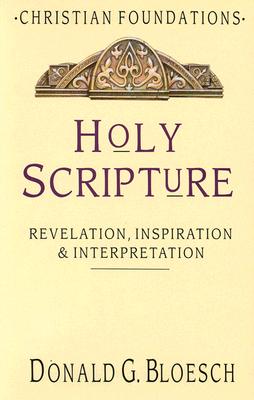 Image for Holy Scripture: Revelation, Inspiration and Interpretation
