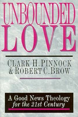 Unbounded Love: A Good News Theology for the 21st Century