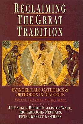 Image for Reclaiming the Great Tradition: Evangelicals, Catholics & Orthodox in Dialogue