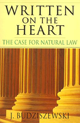 Written on the Heart: The Case for Natural Law