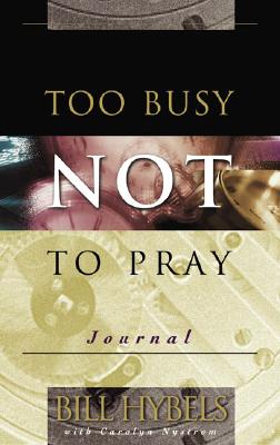 Image for Too Busy Not to Pray Journal (Saltshaker Books Saltshaker Books)