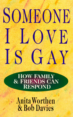 Someone I Love Is Gay : How Family & Friends Can Respond