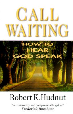 Call Waiting: How to Hear God Speak