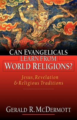 Can Evangelicals Learn from World Religions: Jesus, Revelation Religious Traditions
