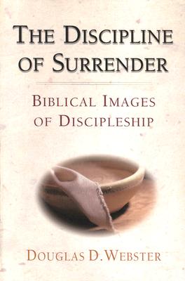 The Discipline of Surrender: Biblical Images of Discipleship