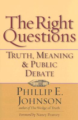 The Right Questions: Truth, Meaning & Public Debate