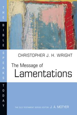 Image for The Message of Lamentations (Bible Speaks Today)