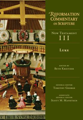 Luke (Reformation Commentary on Scripture)