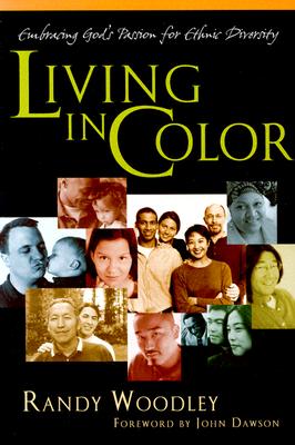 Living in Color: Embracing God's Passion for Ethnic Diversity