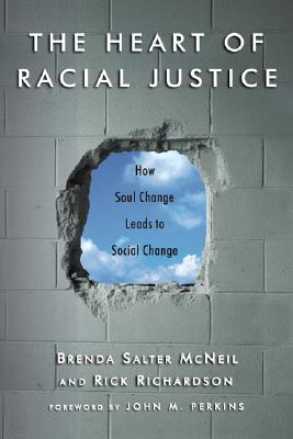 The Heart of Racial Justice: How Soul Change Leads to Social Change