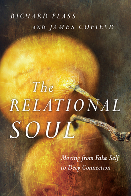 The Relational Soul: Moving From False Self To Dee