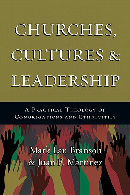Image for Churches, Cultures and Leadership: A Practical Theology of Congregations and Ethnicities Churches, Cultures and Leadership: A Practical Theology of Congregations and Ethnicities