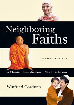 Neighboring Faiths: A Christian Introduction to World Religions