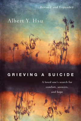 Image for Grieving a Suicide: A Loved One's Search for Comfort, Answers & Hope