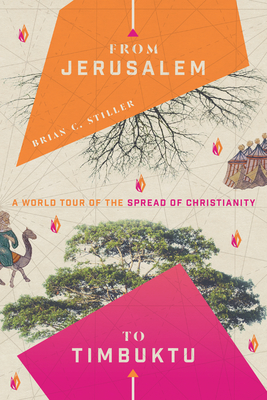 Image for From Jerusalem to Timbuktu: A World Tour of the Spread of Christianity