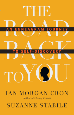 ROAD BACK TO YOU, THE: AN ENNEAGRAM JOURNEY TO SELF-DISCOVERY