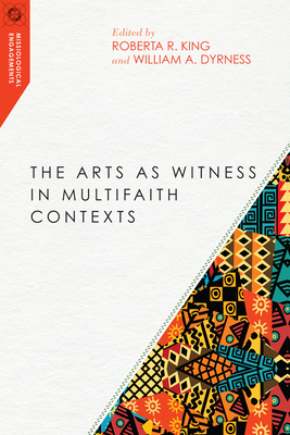 Image for The Arts as Witness in Multifaith Contexts (Missiological Engagements)