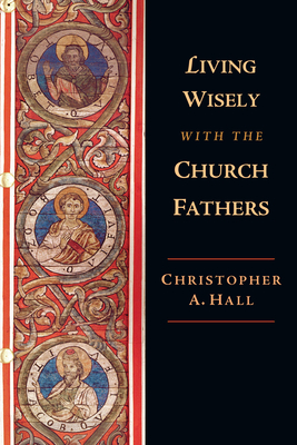 Image for Living Wisely With the Church Fathers