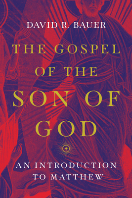 Image for The Gospel of the Son of God: An Introduction to Matthew