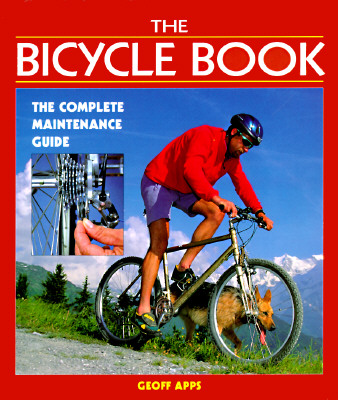 The Bicycle Book: The Complete Maintenance Guide