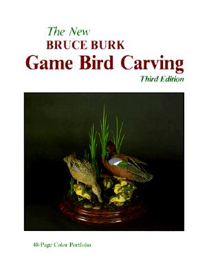 THE NEW BRUCE BURK GAME BIRD CARVING