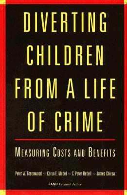 Diverting Children from a Life of Crime: Measuring Costs and Benefits