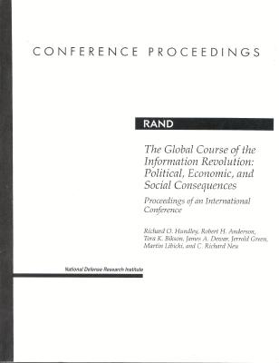 The Global Course of the Information Revolution: Political, Economic, and Social Consequences Proceedings of an International Conference