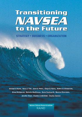 Transitioning NAVSEA To The Future: Strategy, Business, Organization.