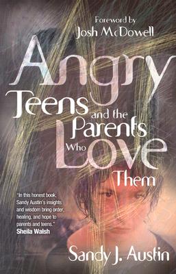 ANGRY TEENS AND PARENTS WHO LOVE THEM Image for ANGRY TEENS AND PARENTS WHO LOVE THEM