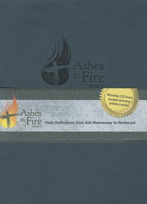 Ashes to Fire Year C Devotional: Daily Reflections from Ash Wednesday to Pentecost