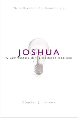 NBBC, Joshua: A Commentary in the Wesleyan Tradition (New Beacon Bible Commentary)