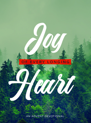 Joy of Every Longing Heart: An Advent Devotional