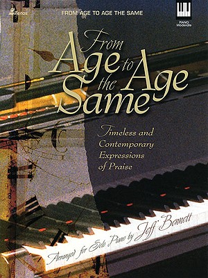 Image for From Age to Age the Same: Timeless and Contemporary Expressions of Praise