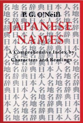 Japanese Names: Comprehensive Index By Characters And Readings