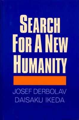 Search for a New Humanity: A Dialogue Between Josef Derbolav and Daisaku Ikeda