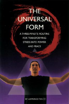 The Universal Form: A Three-Minute Routine for transforming Stress Into Power and Peace