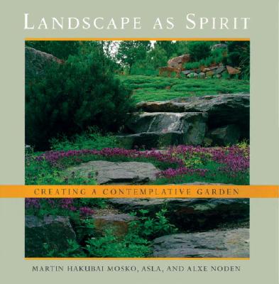 Landscape As Spirit Creating A Contemplative Garden