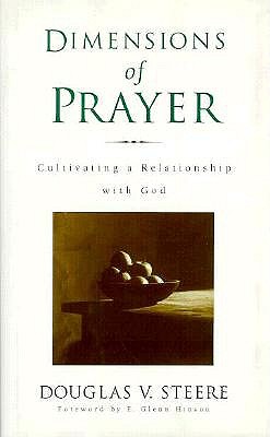 Dimensions of Prayer: Cultivating a Relationship With God