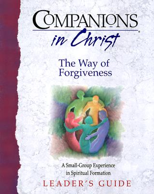 The Way of Forgiveness Leaders Guide (Companions in Christ)