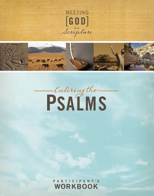 Entering the Psalms: Participant's Workbook: Meeting God in Scripture (Meeting God in Scripture Meeting God in Scripture)