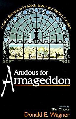 Image for Anxious for Armageddon: A Call to Partnership for Middle Eastern and Western Christians