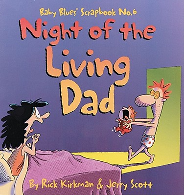 Night of the Living Dad: Baby Blues Scrapbook No. 6 (Volume 4)