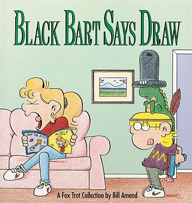 Black Bart Says Draw : A Fox Trot Collection