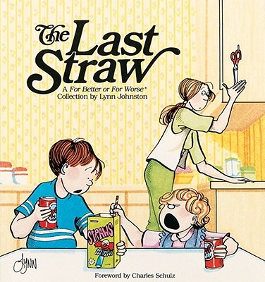 The Last Straw: A For Better or For Worse Collection